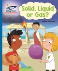 Cover: Reading Planet - Solid, Liquid or Gas? -  Blue: Galaxy - Rising Stars
