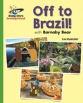 Cover: Reading Planet - Off to Brazil with Barnaby Bear - Green: Galaxy - Rising Stars