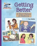 Cover: Reading Planet - Getting Better: A Short History of Medicine - Purple: Galaxy - Rising Stars