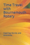 Cover: Time Travel with Bournemouth Rotary - Rotary Club of Bournemouth