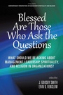 Cover: Blessed are Those Who Ask the Questions - Information Age Publishing