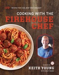 Cover: Cooking with the Firehouse Chef - Weldon Owen, Incorporated