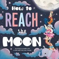Cover: How to Reach the Moon - Igloo Books Ltd