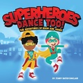 Cover: Superheroes Dance Too - Independent Publishing Network