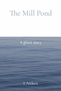 Abbildung von: The Mill Pond - Isla Aitken