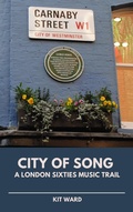 Cover: City of Song: A London Sixties Music Trail (City Trails) - Prydain Press