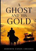 Cover: A Ghost and His Gold - TSL Publications