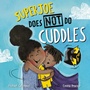 Cover: SuperJoe Does NOT Do Cuddles - Lantana Publishing