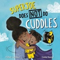 Cover: SuperJoe Does NOT Do Cuddles - Lantana Publishing