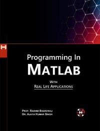 Enlarge image Cover: Programming In Matlab With Real Life Applications - HP HAMILTON LIMITED