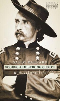 Enlarge image Cover: George Armstrong Custer - South Dakota State Historical Society