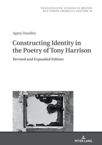 Enlarge image Cover: Constructing Identity in the Poetry of Tony Harrison - Peter Lang Verlag