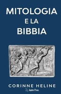 Cover: Mitologia e la Bibbia - Jupiter Press Edizioni