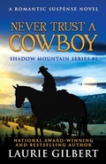 Cover: Never Trust a Cowboy (Shadow Mountain Series, #1) - Laurie Gilbert