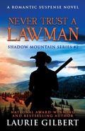 Cover: Never Trust a Lawman (Shadow Mountain Series, #2) - Laurie Gilbert