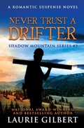 Cover: Never Trust a Drifter (Shadow Mountain Series, #3) - Laurie Gilbert