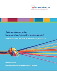Enlarge image Cover: Case Management im kommunalen Integrationsmanagement - Paritätische Akademie NRW