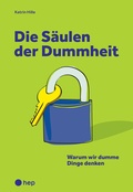 Cover: Die S&auml;ulen der Dummheit (E-Book) - hep verlag