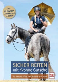 Abbildung von: Sicher reiten mit Yvonne Gutsche - Müller Rüschlikon