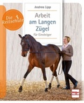 Cover: Arbeit am Langen Z&uuml;gel f&uuml;r Einsteiger - M&uuml;ller R&uuml;schlikon
