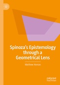 Cover: Spinoza's Epistemology through a Geometrical Lens - Palgrave Macmillan