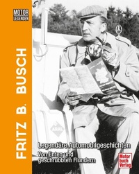 Enlarge image Cover: Motorlegenden - Fritz B. Busch - Motorbuch Verlag