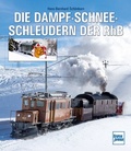 Cover: Die Dampfschneeschleudern der RhB - Motorbuch Verlag