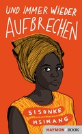 Cover: Und immer wieder aufbrechen - Haymon Verlag