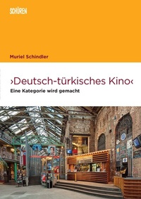 Abbildung von: Deutsch-türkisches Kino - Schüren Verlag GmbH