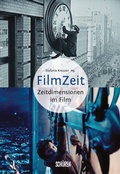 Cover: Filmzeit - Zeitdimensionen des Films - Sch&uuml;ren Verlag GmbH