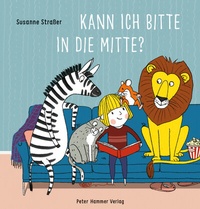 Enlarge image Cover: Kann ich bitte in die Mitte? - Peter Hammer Verlag