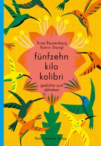 Abbildung von: fünfzehn kilo kolibri - Peter Hammer Verlag