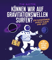 Abbildung von: Können wir auf Gravitationswellen surfen? - Komplett-Media