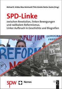Abbildung von: SPD-Linke zwischen Revolution, linken Bewegungen und radikalem Reformismus - Nomos