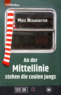 Abbildung von: An der Mittellinie stehen die coolen Jungs - edition subkultur