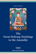 Cover: The Great Drikung Teachings to the Assembly - Garchen Stiftung