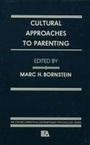 Cover: Cultural Approaches To Parenting - Psychology Press Ltd