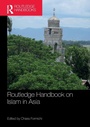 Cover: Routledge Handbook on Islam in Asia - Routledge