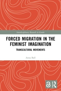Enlarge image Cover: Forced Migration in the Feminist Imagination - Routledge