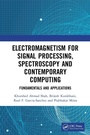 Cover: Electromagnetism for Signal Processing, Spectroscopy and Contemporary Computing - CRC Press