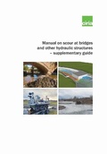 Cover: Manual on scour at bridges and other hydraulic structures - supplementary guide (SP171) 2021 - CIRIA