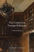 Cover: The Council on Foreign Relations - Council on Foreign Relations Press
