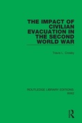 Cover: The Impact of Civilian Evacuation in the Second World War - Routledge