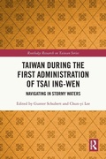 Cover: Taiwan During the First Administration of Tsai Ing-wen - Routledge