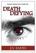 Cover: Death Defying (Forever Twenty-One, #1) - J.S. Eades