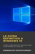 Cover: La Guida Definitiva a Windows 10 - Hiddenstuff Entertainment