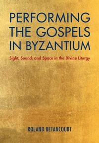 Abbildung von: Performing the Gospels in Byzantium - Cambridge University Press