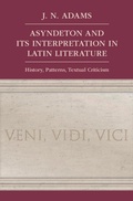 Cover: Asyndeton and its Interpretation in Latin Literature - Cambridge University Press