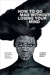 Abbildung von: How to Go Mad without Losing Your Mind - De Gruyter