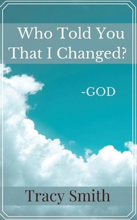 Enlarge image Cover: Who Told You That I Changed? - Lift Bridge Publishing